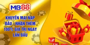 Khuyến Mại Nạp Đầu - Nhận Thêm 100% Giá Trị Ngay Lần Đầu